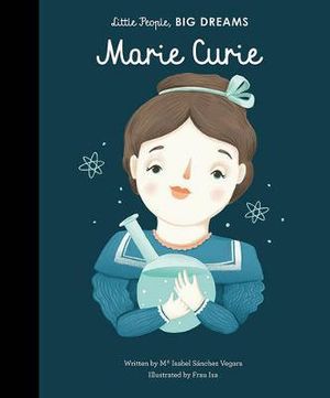 Marie Curie - Little People Big Dreams